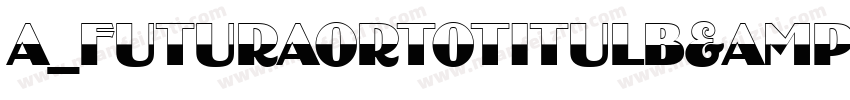 a_FuturaOrtoTitulB&W Bold字体转换